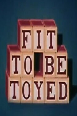 Fit to Be Toyed (1959)
