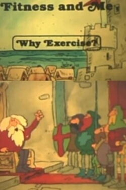 Fitness and Me: Why Exercise? (1984) Fitness and Me: Why Exercise? (1984)