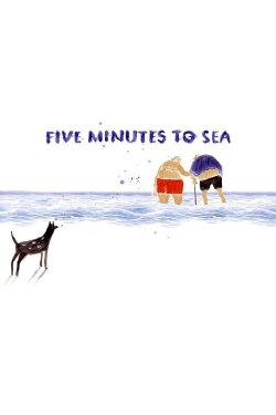 Five Minutes to Sea (2018) Five Minutes to Sea (2018)