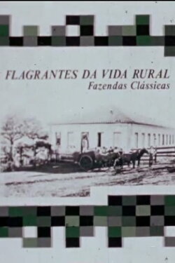 Flagrantes da Vida Rural: Fazendas Clássicas (1977) Flagrantes da Vida Rural: Fazendas Clássicas (1977)