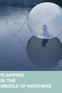 Flapping in the Middle of Nowhere (2015) Flapping in the Middle of Nowhere (2015)