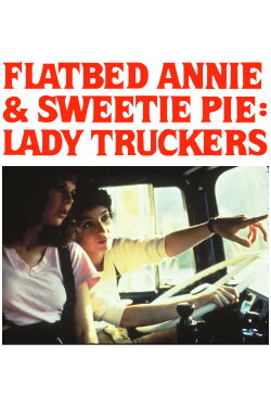Flatbed Annie & Sweetie Pie: Lady Truckers (1979)