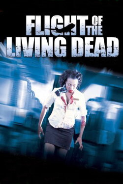 Flight of the Living Dead (2007) Flight of the Living Dead (2007)