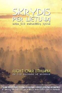Flight Over Lithuania or 510 Seconds of Silence (2000) Flight Over Lithuania or 510 Seconds of Silence (2000)