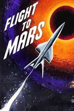 Flight to Mars (1951) Flight to Mars (1951)