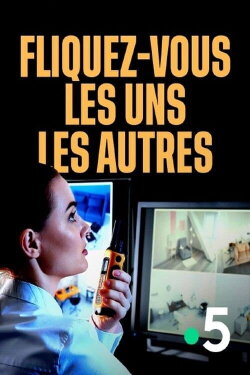 Fliquez-vous les uns les autres (2021) Fliquez-vous les uns les autres (2021)