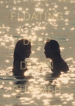 Floating Deep Down Summer (2020) Floating Deep Down Summer (2020)