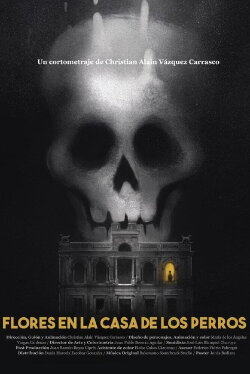 Flores in the House of the Dogs (2021) Flores in the House of the Dogs (2021)