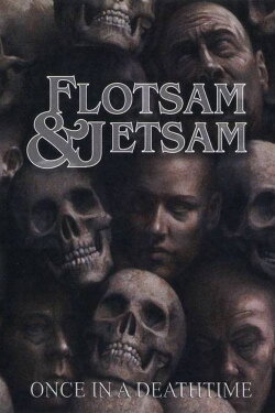 Flotsam and Jetsam Once in a Deathtime (2008) Flotsam and Jetsam Once in a Deathtime (2008)