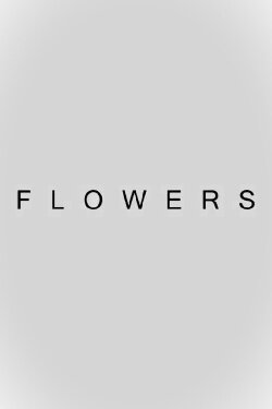 Flowers (2016) Flowers (2016)