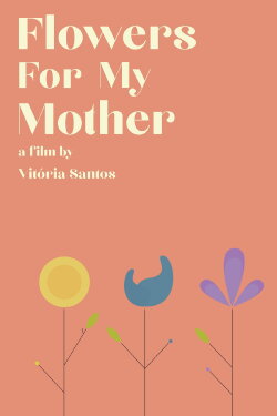 Flowers For My Mother (2023) Flowers For My Mother (2023)