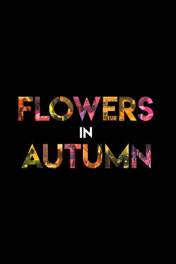 Flowers in Autumn (2020)