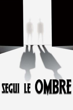 Follow the Shadows (2004)