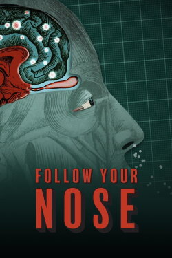 Follow Your Nose: Cracking Smell's Code (2016)