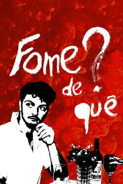 Fome de quê? (2024)