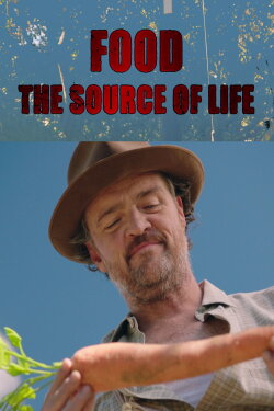 Food: The Source of Life (2018) Food: The Source of Life (2018)