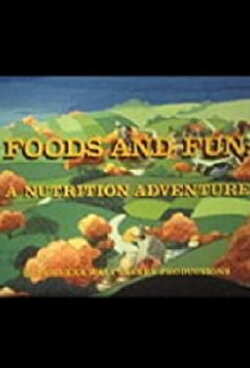 Foods and Fun: A Nutrition Adventure (1980) Foods and Fun: A Nutrition Adventure (1980)