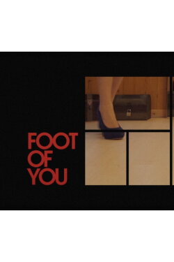 FOOT OF YOU (2021) FOOT OF YOU (2021)
