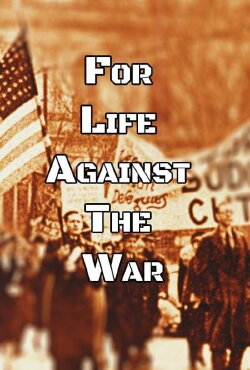 For Life, Against the War (1967) For Life, Against the War (1967)