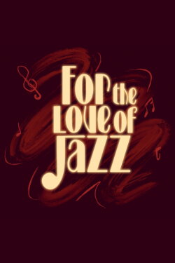 For the Love of Jazz (2024) For the Love of Jazz (2024)