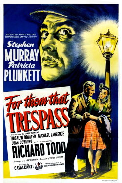 For Them That Trespass (1949) For Them That Trespass (1949)