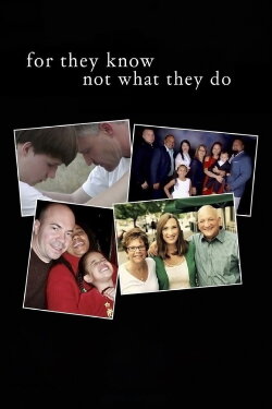 For They Know Not What They Do (2019) For They Know Not What They Do (2019)