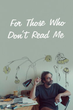 For Those Who Don't Read Me (2018) For Those Who Don't Read Me (2018)