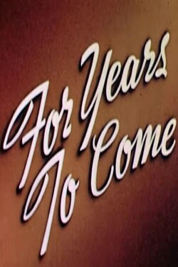 For Years to Come (1944) For Years to Come (1944)
