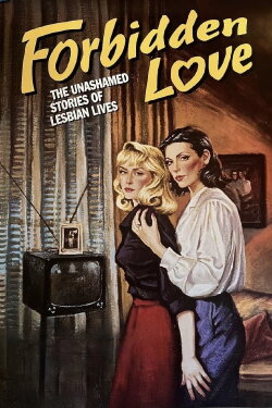 Forbidden Love: The Unashamed Stories of Lesbian Lives (1992) Forbidden Love: The Unashamed Stories of Lesbian Lives (1992)