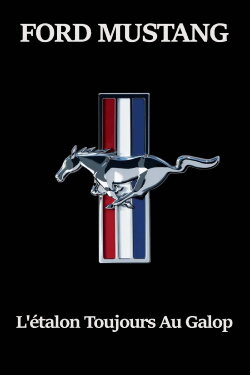 FORD MUSTANG : L'étalon Toujours Au Galop (2019)