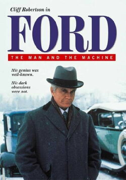Ford: The Man and the Machine (1987) Ford: The Man and the Machine (1987)