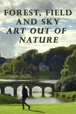Forest, Field & Sky: Art Out of Nature (2016) Forest, Field & Sky: Art Out of Nature (2016)
