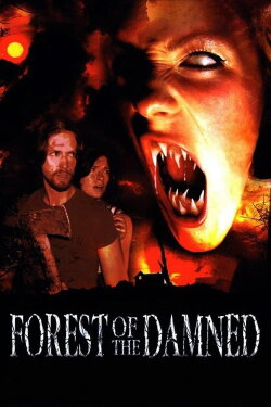 Forest of the Damned (2005) Forest of the Damned (2005)