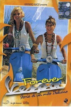 Forever Vespa - Storia di un mito Italiano (2012) Forever Vespa - Storia di un mito Italiano (2012)
