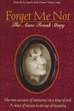Forget Me Not: The Anne Frank Story (1996) Forget Me Not: The Anne Frank Story (1996)