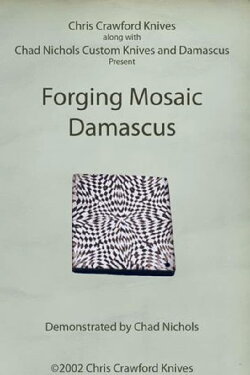 Forging Mosaic Damascus (2002) Forging Mosaic Damascus (2002)