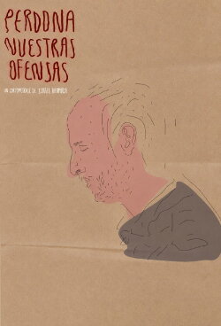 Forgive Us Our Trespasses (2013) Forgive Us Our Trespasses (2013)