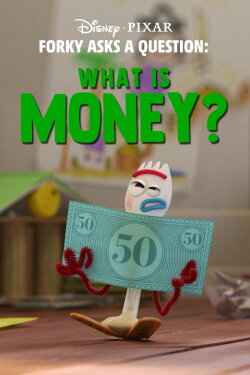 Forky Asks a Question: What Is Money? (2019) Forky Asks a Question: What Is Money? (2019)