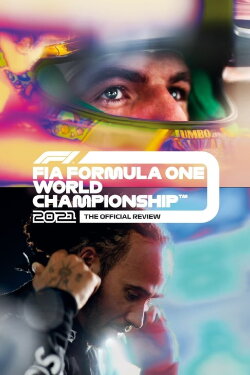 Formula 1: The Official Review Of The 2021 FIA Formula One World Championship (2022) Formula 1: The Official Review Of The 2021 FIA Formula One World Championship (2022)