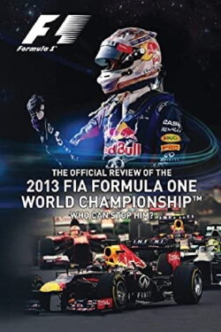 Formule 1 - saison 2013, année explosive (2013) Formule 1 - saison 2013, année explosive (2013)