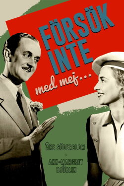 Försök inte med mej... (1946) Försök inte med mej... (1946)