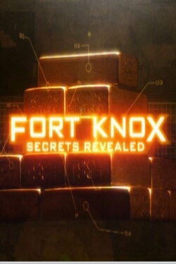 Fort Knox: Secrets Revealed (2007) Fort Knox: Secrets Revealed (2007)
