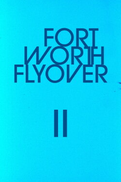 Fort Worth Flyover II (1992) Fort Worth Flyover II (1992)