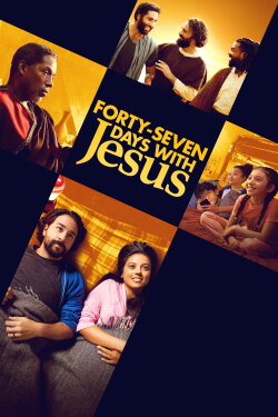 Forty-Seven Days with Jesus (2024) Forty-Seven Days with Jesus (2024)