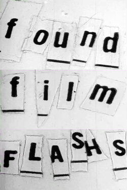Found Film Flashes (1973) Found Film Flashes (1973)