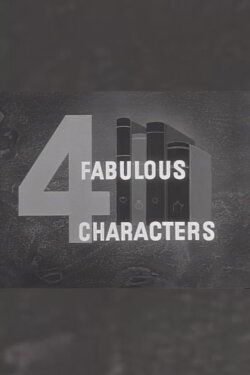Four Fabulous Characters (1957) Four Fabulous Characters (1957)
