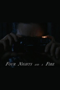 Four Nights and a Fire (2023) Four Nights and a Fire (2023)