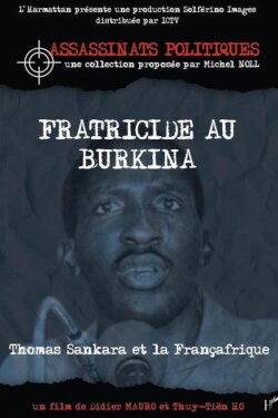 Fractricide in Burkina, Thomas Sankara and French Africa (2007) Fractricide in Burkina, Thomas Sankara and French Africa (2007)