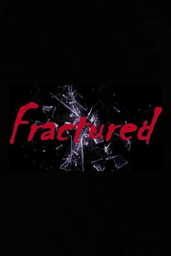 Fractured (2020) Fractured (2020)