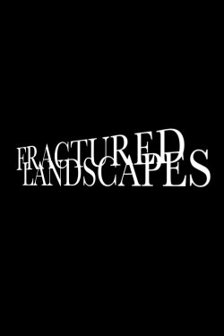 Fractured Landscapes (2016)